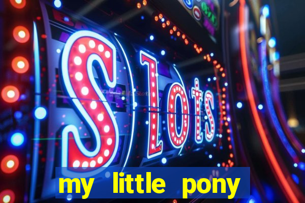 my little pony jogos de vestir